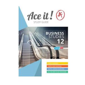 Ace It! Business Studies Grade 12 Study Guide